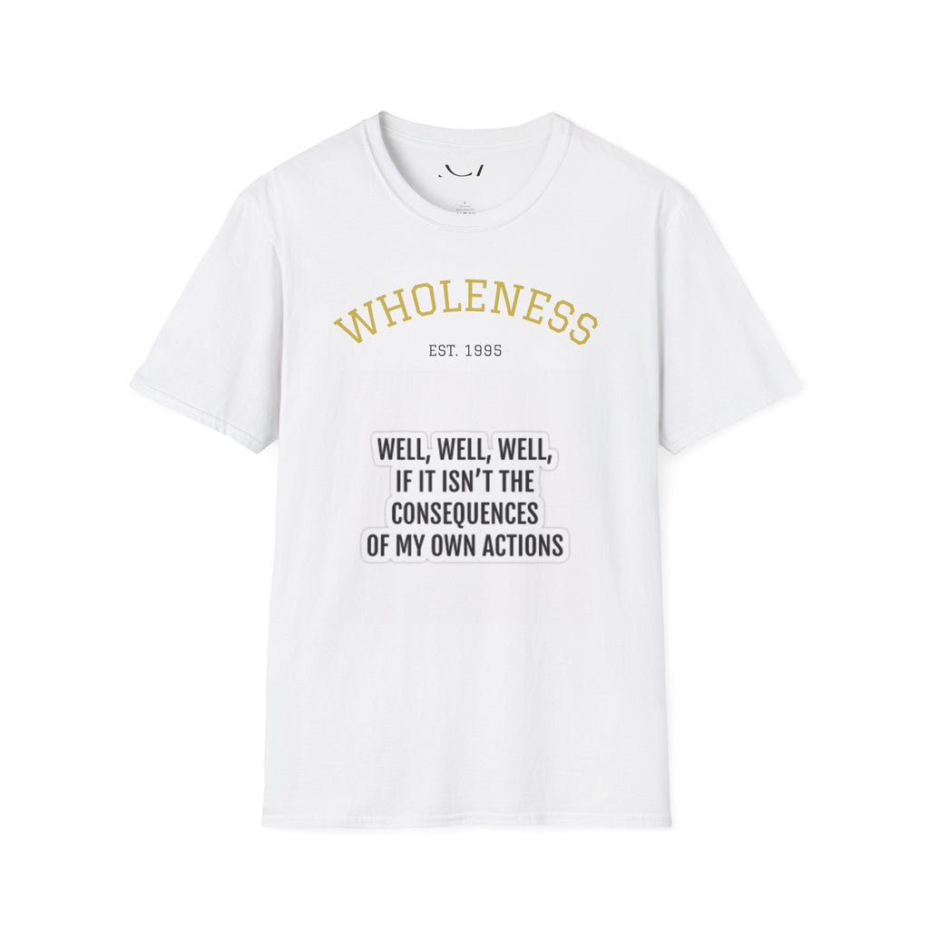 Wholeness Sarcasm T-Shirt, Unisex Humor Tee, Softstyle Graphic Shirt, Gift for Friends, Casual Wear, Sarcastic Quote Apparel