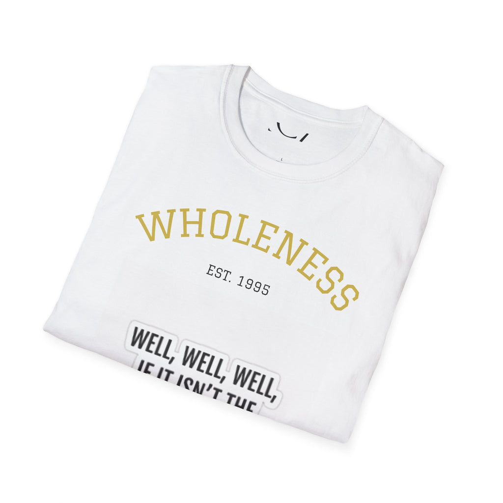 Wholeness Sarcasm T-Shirt, Unisex Humor Tee, Softstyle Graphic Shirt, Gift for Friends, Casual Wear, Sarcastic Quote Apparel