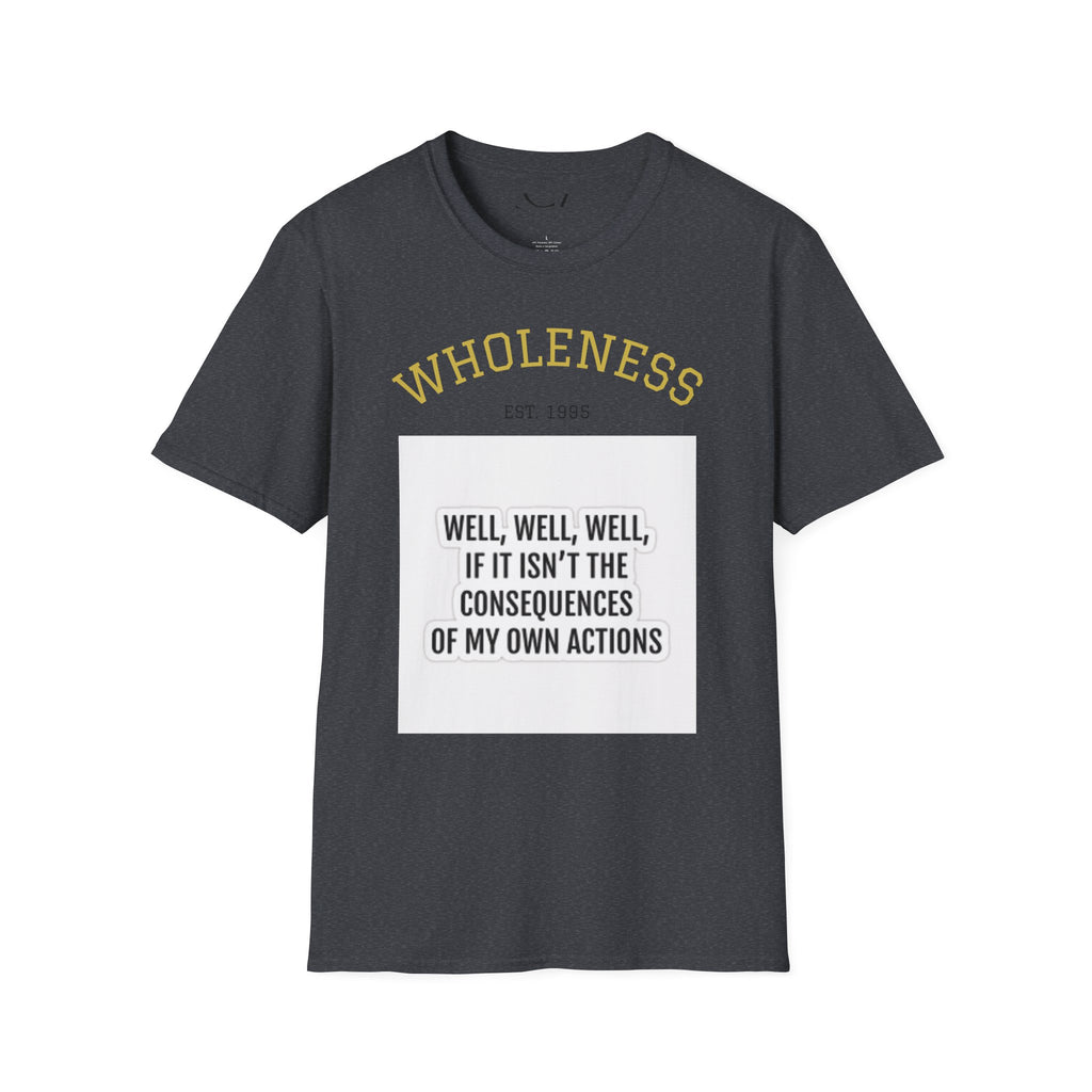 Wholeness Sarcasm T-Shirt, Unisex Humor Tee, Softstyle Graphic Shirt, Gift for Friends, Casual Wear, Sarcastic Quote Apparel